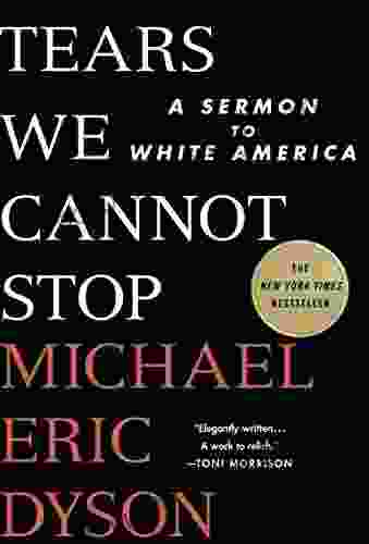 Tears We Cannot Stop: A Sermon To White America