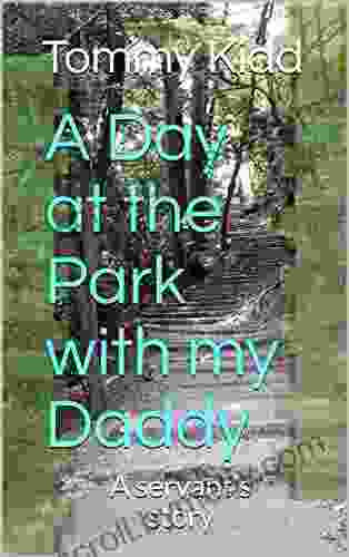 A Day At The Park With My Daddy: A Servant S Story