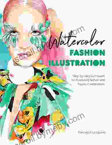 Watercolor Fashion Illustration: Step by step techniques for illustrating fashion and figures in watercolors