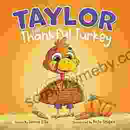 Taylor The Thankful Turkey : An Easy To Read Thanksgiving For Kids ( Perfect For Toddlers Preschoolers And Kindergarten Age Groups)