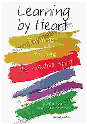 Learning By Heart: Teachings To Free The Creative Spirit