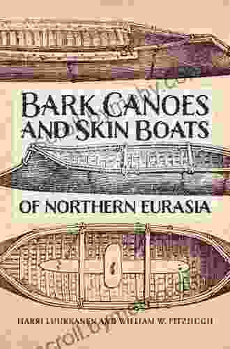 The Bark Canoes And Skin Boats Of Northern Eurasia