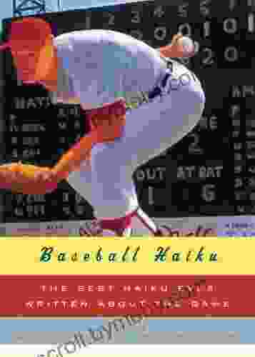 Baseball Haiku: The Best Haiku Ever Written About The Game