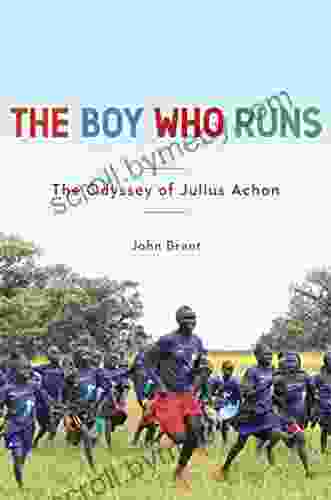 The Boy Who Runs: The Odyssey Of Julius Achon