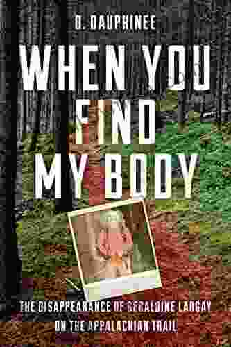 When You Find My Body: The Disappearance of Geraldine Largay on the Appalachian Trail