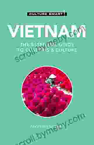 Vietnam Culture Smart : The Essential Guide To Customs Culture