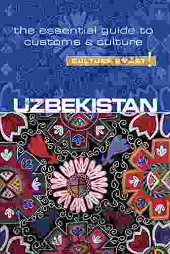 Uzbekistan Culture Smart : The Essential Guide To Customs Culture