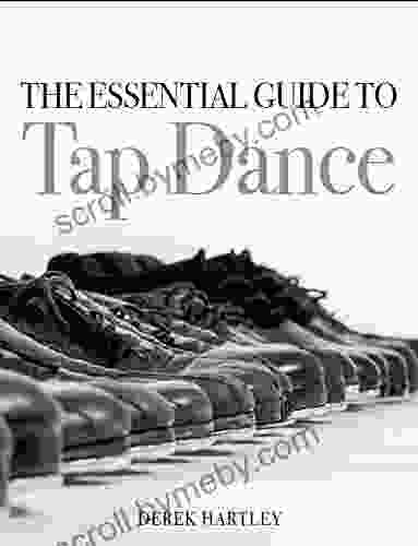 The Essential Guide to Tap Dance