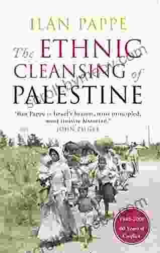 The Ethnic Cleansing Of Palestine