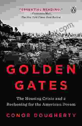 Golden Gates: The Housing Crisis And A Reckoning For The American Dream