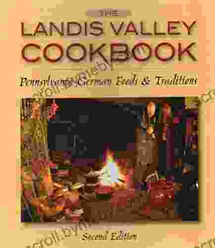 The Landis Valley Cookbook: Pennsylvania German Foods Traditions