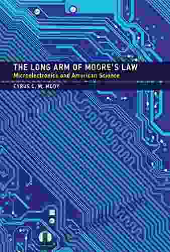 The Long Arm Of Moore S Law: Microelectronics And American Science (Inside Technology)