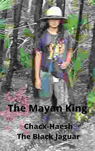 The Mayan King Chacx Haesh The Black Jaguar: The Mayan King Have you ever wondered how the Mayans of Central America live? What kind of adventure would a young Mayan boy of today look forward to? Joi