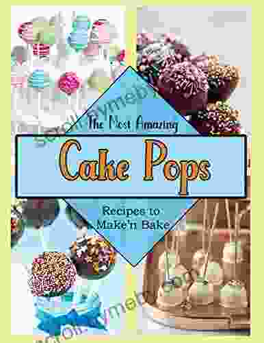 The Most Amazing Cake Pops With Recipes To Make N Bake