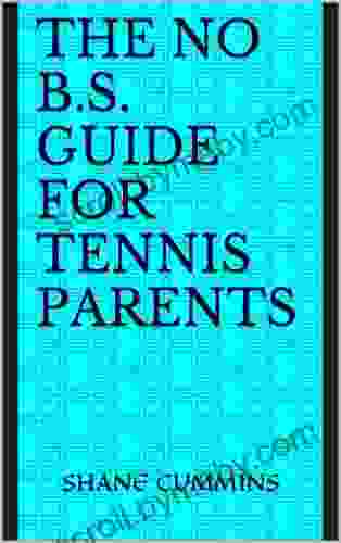 The No B S Guide For Tennis Parents