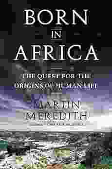 Born In Africa: The Quest For The Origins Of Human Life