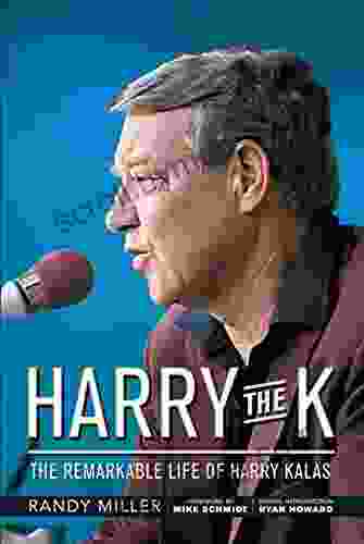 Harry The K: The Remarkable Life Of Harry Kalas