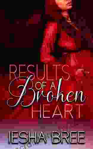 Results Of A Broken Heart