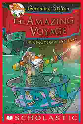 The Amazing Voyage (Geronimo Stilton And The Kingdom Of Fantasy #3): The Third Adventure In The Kingdom Of Fantasy