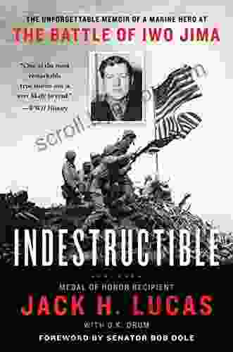 Indestructible: The Unforgettable Memoir of a Marine Hero at the Battle of Iwo Jima