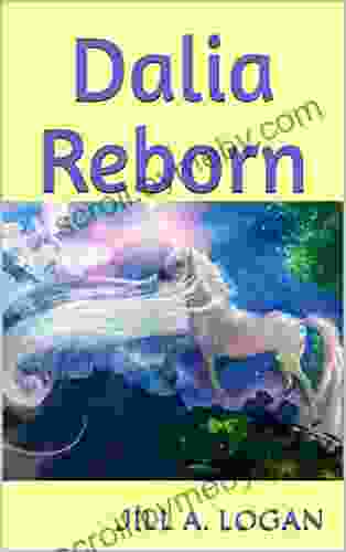 Dalia Reborn: The Unicorn Adventure Volume 2 (The Never Ending Adventures Of Cloud And Penelope)