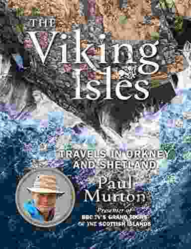 The Viking Isles: Travels In Orkney And Shetland