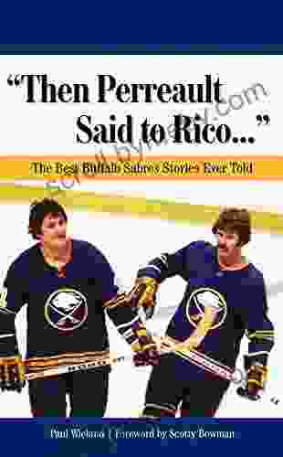 Then Perreault Said To Rico : The Best Buffalo Sabres Stories Ever Told (Best Sports Stories Ever Told)