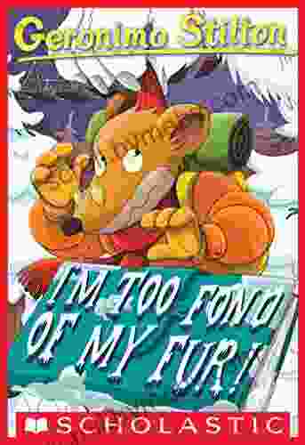 Geronimo Stilton #4: I M Too Fond Of My Fur