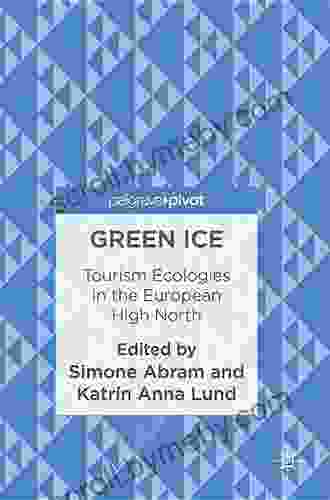 Green Ice: Tourism Ecologies In The European High North