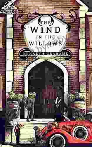 The Wind In The Willows (Classics Made Easy): Unabridged With Comprehensive Glossary Biographical Article And Historical Context