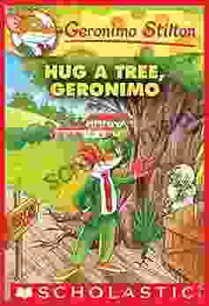 Hug A Tree Geronimo (Geronimo Stilton #69)