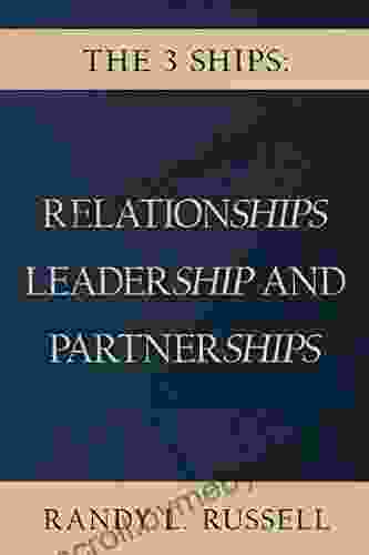 The 3 Ships: Relationships Leadership and Partnerships