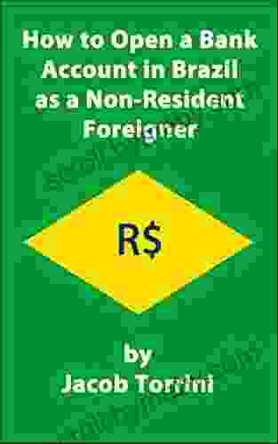 How To Open A Bank Account In Brazil As A Non Resident Foreigner: Get A Brazilian Checking Account For Day To Day Use Or For Purchasing Real Estate