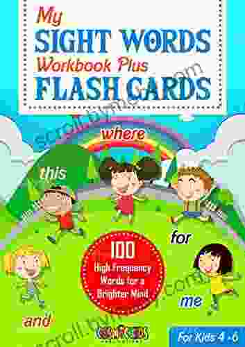 My Sight Words Workbook Plus Flash Cards: The First 100 High Frequency Words For A Brighter Mind Ages 4 6