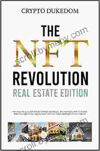 The Nft Revolution Real Estate Edition: 2 in 1 practical guide for beginners to create buy and sell Non fungible tokens disruptive projects of virtual land properties and worlds