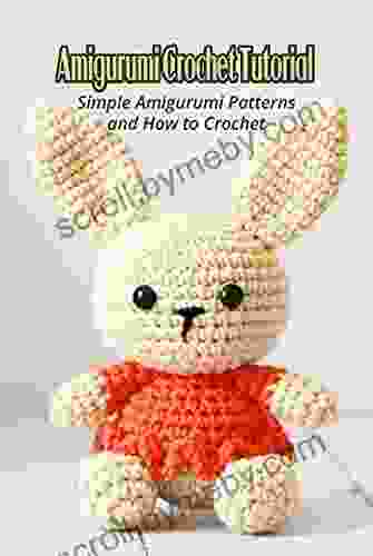 Amigurumi Crochet Tutorial: Simple Amigurumi Patterns and How to Crochet