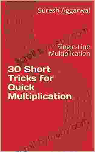 30 Short Tricks for Quick Multiplication: Single Line Multiplication (Short Tricks in Quantitative Aptitude 1)