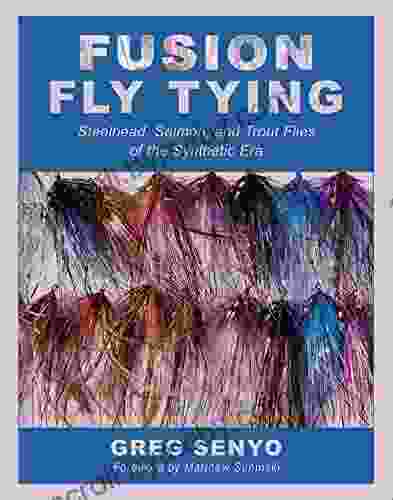 Fusion Fly Tying: Steelhead Salmon And Trout Flies Of The Synthetic Era