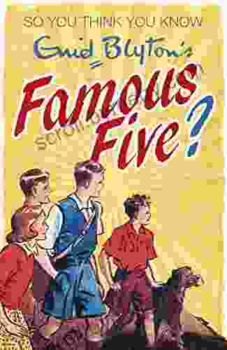 Enid Blyton s Famous Five (So You Think You Know 22)