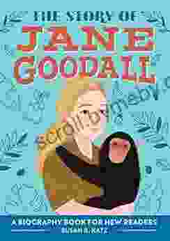 The Story Of Jane Goodall: A Biography For New Readers (The Story Of: A Biography For New Readers)