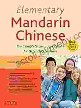 Elementary Mandarin Chinese Textbook: The Complete Language Course For Beginning Learners (With Companion Audio)