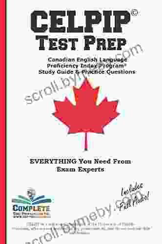 CELPIP Test Prep: Canadian English Language Proficiency Index Program Study Guide With Practice Questions