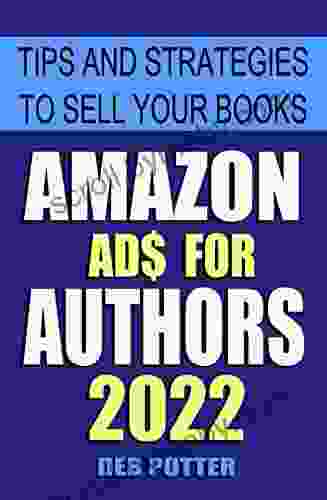 Amazon Ads For Authors: Tips And Strategies To Sell Your