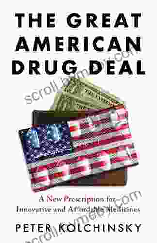 The Great American Drug Deal: A New Prescription For Innovative And Affordable Medicines