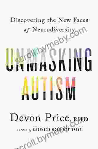 Unmasking Autism: Discovering The New Faces Of Neurodiversity