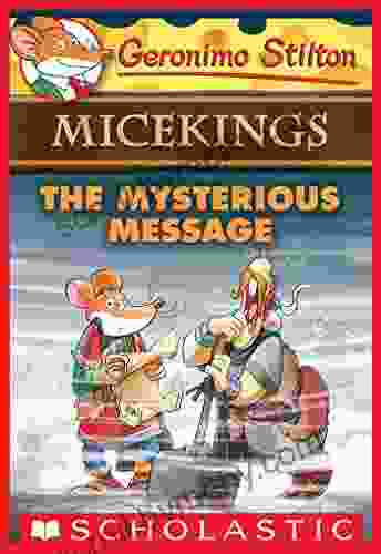 The Mysterious Message (Geronimo Stilton Micekings #5)