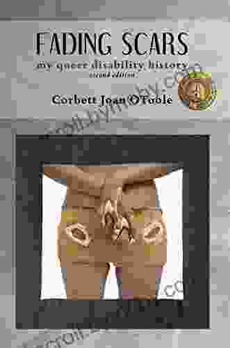 Fading Scars: My Queer Disability History 2nd Edition