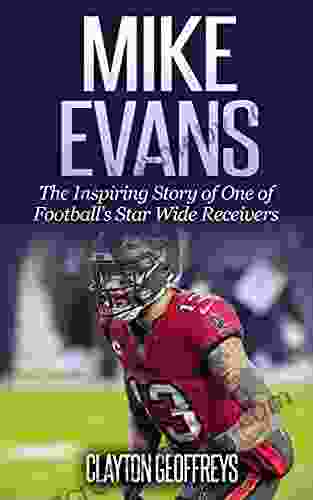 Mike Evans: The Inspiring Story of One of Football s Star Wide Receivers (Football Biography Books)