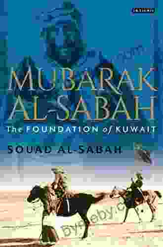 Mubarak Al Sabah: The Foundation Of Kuwait