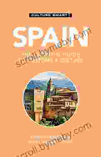 Spain Culture Smart : The Essential Guide To Customs Culture